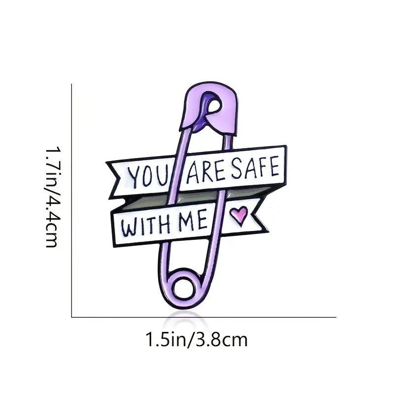 You Are Safe With Me Pin Badge